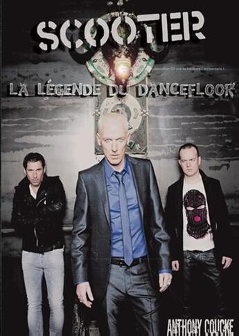 Couverture du livre « Scooter la légende du dancefloor » de Anthony Coucke aux éditions Books On Demand