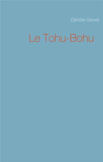 Couverture du livre « Le tohu-bohu » de Grevet Ophelie aux éditions Books On Demand