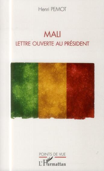 Couverture du livre « Mali ; lettre ouverte au président » de Henri Pemot aux éditions L'harmattan