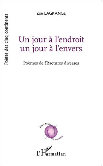 Couverture du livre « Un jour à l'endroit un jour à l'envers » de Zoe Lagrange aux éditions L'harmattan