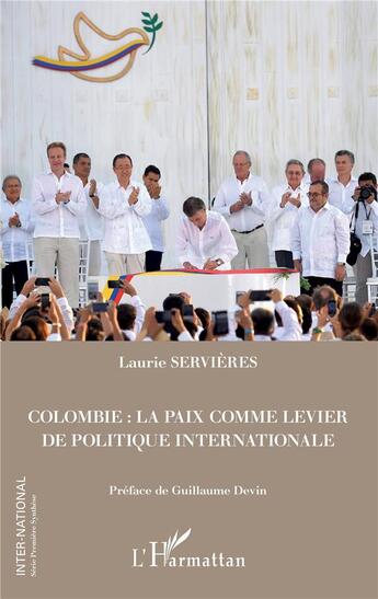 Couverture du livre « Colombie : la paix comme lévier de politique internationale » de Laurie Servieres aux éditions L'harmattan
