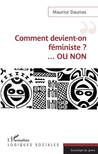 Couverture du livre « Comment devient-on féministe ? ...ou non » de Maurice Daumas aux éditions L'harmattan