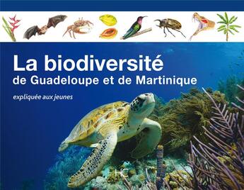 Couverture du livre « La biodiversité de Guadeloupe et de Martinique ; expliquée aux jeunes » de Michel Breuil et Gregory Guida et Vincent Depardon et Marie-Anne Rochette aux éditions Herve Chopin