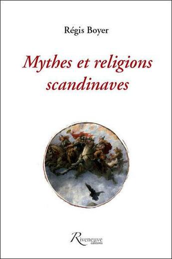 Couverture du livre « Mythes et religions scandinaves » de Regis Boyer aux éditions Riveneuve