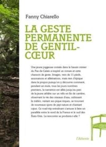 Couverture du livre « La geste permanente de gentil-coeur » de Fanny Chiarello aux éditions De L'attente