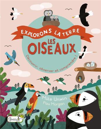 Couverture du livre « Les oiseaux » de Mike Unwin et Pau Morgan aux éditions Grenouille