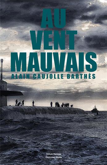 Couverture du livre « Au vent mauvais » de Alain Caujolle Barthes aux éditions Editions Maia