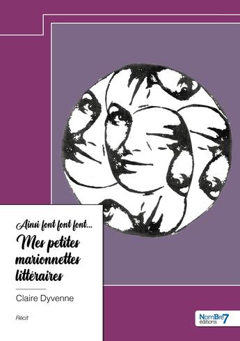 Couverture du livre « Ainsi font font font... Mes petites marionnettes littéraires » de Claire Dyvenne aux éditions Nombre 7