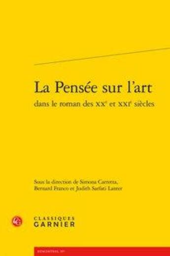 Couverture du livre « Littérature générale et comparée t.29 ; la pensée sur l'art » de Judith Sarfati-Lanter et Bernard Franco et Simona Carretta aux éditions Classiques Garnier