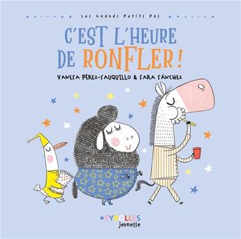 Couverture du livre « C'est l'heure de ronfler ! » de Vanesa Perez-Sauquillo et Sanchez Sara aux éditions Eyrolles