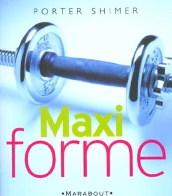 Couverture du livre « Maxi Forme » de Porter Shimer aux éditions Marabout