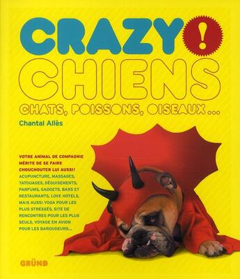 Couverture du livre « Crazy ! chiens » de Alles Chantal aux éditions Grund