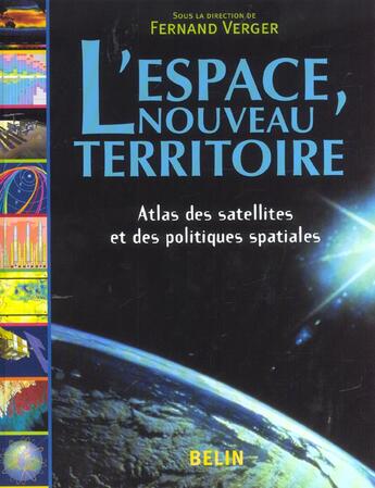 Couverture du livre « L'espace, nouveau territoire ; atlas des satellites et des politiques spatiales » de Fernand Verger aux éditions Belin