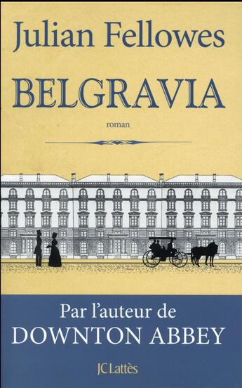 Couverture du livre « Belgravia » de Julian Fellowes aux éditions Lattes