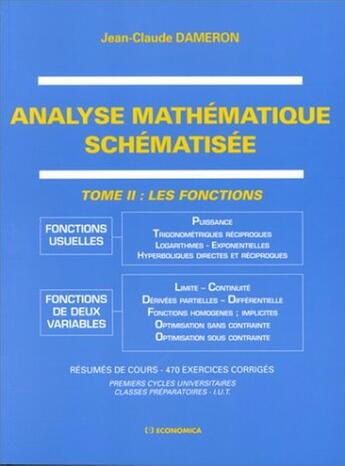 Couverture du livre « ANALYSE MATHEMATIQUE SCHEMATISEE ,TOME 2 : LES FONCTIONS » de Dameron/Jean-Claude aux éditions Economica