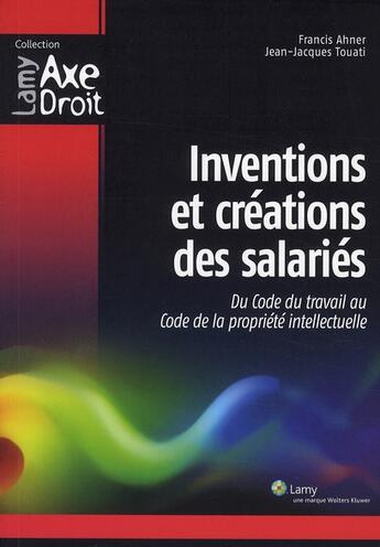 Couverture du livre « Les inventions des salariés » de Ahner/Toutati aux éditions Lamy