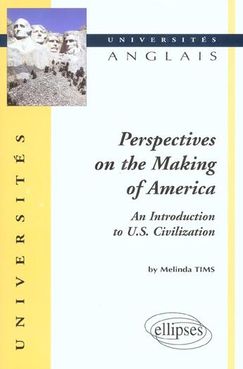 Couverture du livre « Perspectives on the making of America : an introduction to U.S. civilization » de Melinda Tims aux éditions Ellipses