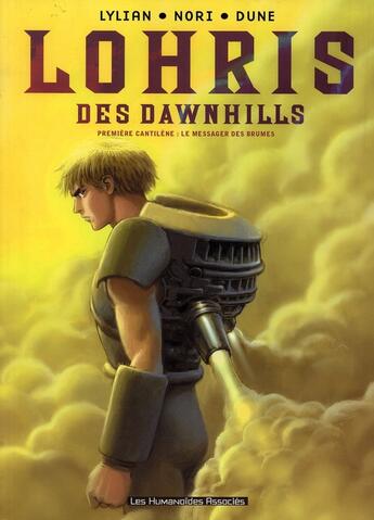 Couverture du livre « Lohris des dawnhills t.1 ; le messager des brûmes » de Lylian et Nori et Dune aux éditions Humanoides Associes