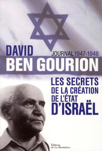Couverture du livre « Journal 1947-1948 ; les secrets de la création de l'Etat d'Israël » de David Ben Gourion aux éditions La Martiniere