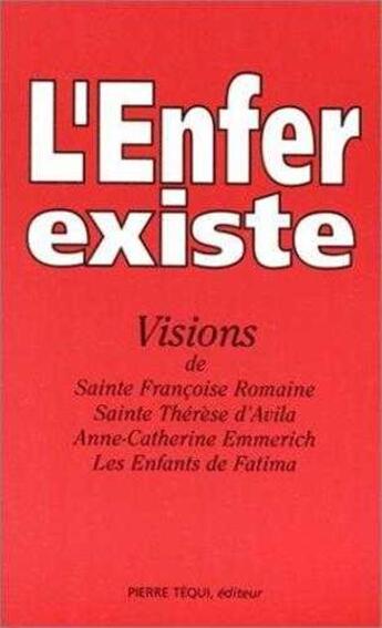 Couverture du livre « L'enfer existe - visions de sainte francoise » de  aux éditions Tequi