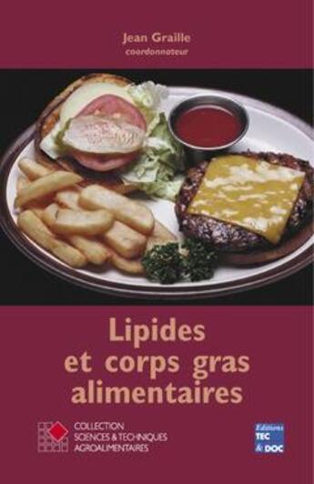 Couverture du livre « Lipides et corps gras alimentaires » de Graille Jean aux éditions Tec Et Doc