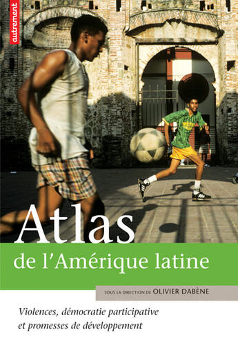 Couverture du livre « Atlas de l'amerique latine - illustrations, couleur » de Olivier Dabene / Fre aux éditions Autrement