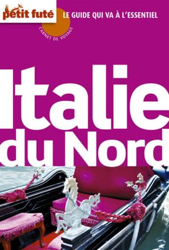 Couverture du livre « Italie du nord 2014 carnet de voyage petit fute » de Collectif Petit Fute aux éditions Le Petit Fute