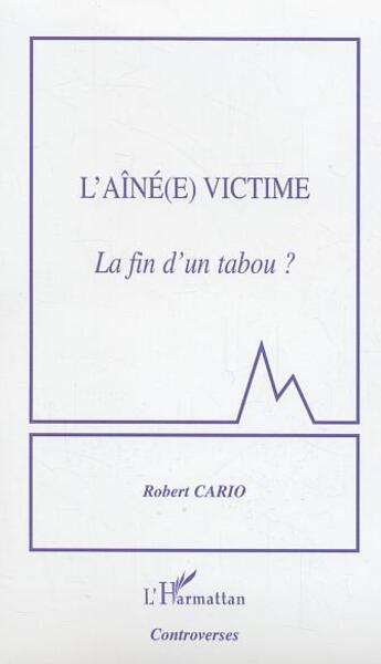 Couverture du livre « L'aîné(e) victime : La fin d'un tabou ? » de Robert Cario aux éditions L'harmattan