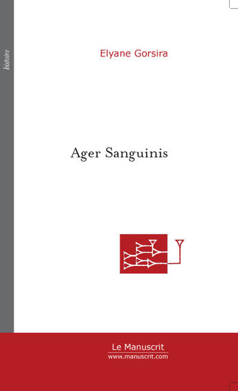 Couverture du livre « Ager Sanguinis » de Gorsira Elyane aux éditions Le Manuscrit