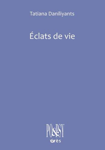 Couverture du livre « Éclats de vie » de Tatiana Daniliyants aux éditions Eres