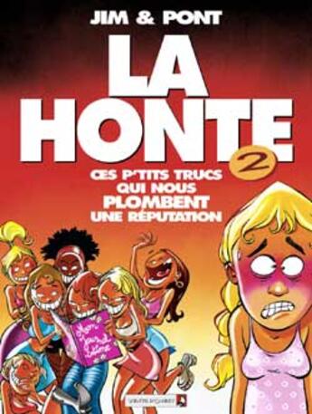 Couverture du livre « La Honte - Tome 02 : Ces p'tits trucs qui nous plombent une réputation » de Olivier Pont et Jim aux éditions Vents D'ouest