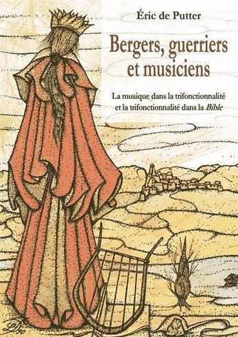 Couverture du livre « Bergers, guerriers et musiciens » de De Putter Eric aux éditions Delatour