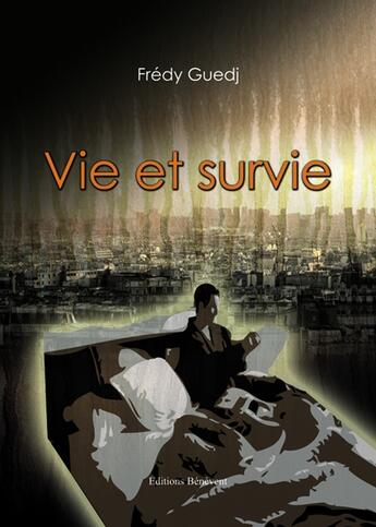 Couverture du livre « Vie et survie » de Fredy Guedj aux éditions Benevent