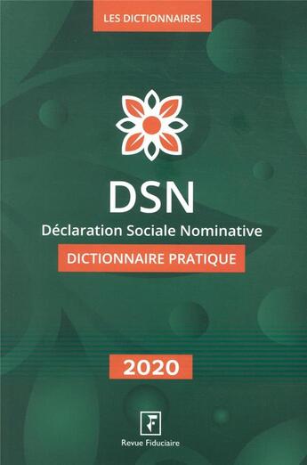 Couverture du livre « Dictionnaire DSN (édition 2020) » de  aux éditions Revue Fiduciaire