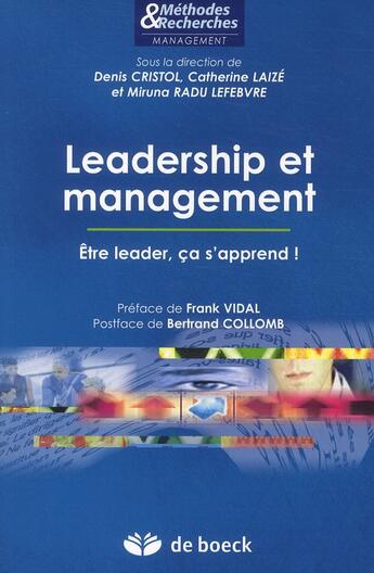 Couverture du livre « Leadership et management ; être leader, ça s'apprend » de Denis Cristol aux éditions De Boeck Superieur