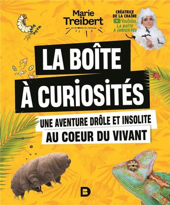 Couverture du livre « Une aventure drole et insolite au coeur du vivant : la boîte à curiosités » de Marie Treibert aux éditions De Boeck Superieur