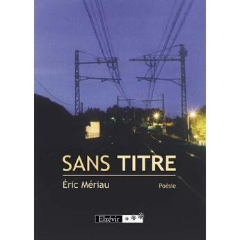 Couverture du livre « Sans titre » de Eric Mériau aux éditions Elzevir