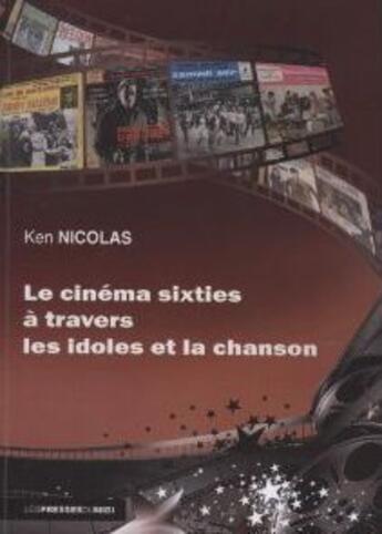 Couverture du livre « Le cinéma sixties à travers les idoles de la chanson » de Ken Nicolas aux éditions Presses Du Midi