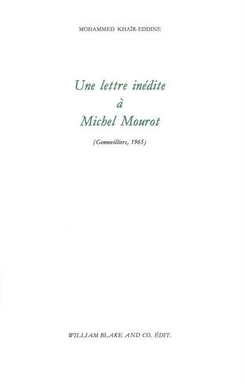 Couverture du livre « Une lettre inédite à Michel Mourot : Gennevilliers,1965 » de Mohammed Khair-Eddine aux éditions William Blake & Co