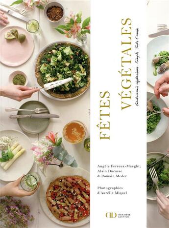 Couverture du livre « Fêtes végétales » de Alain Ducasse et Angèle Ferreux Maeght et Romain Meder et Aurelie Miquel aux éditions Alain Ducasse