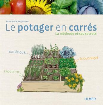 Couverture du livre « Le potager en carrés ; la méthode et ses secrets » de Anne-Marie Nageleisen aux éditions Eugen Ulmer