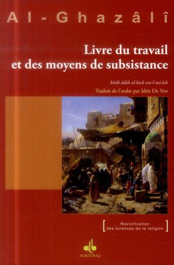 Couverture du livre « Livre du travail et des moyens de subsistance » de Abu Hamid Al-Ghazali aux éditions Albouraq