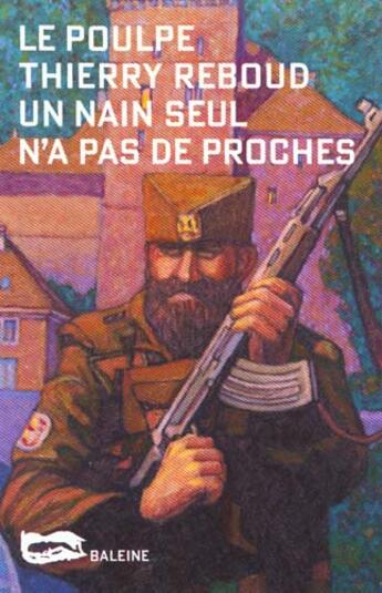 Couverture du livre « Un Nain Seul N A Pas De Proches » de Thierry Reboud aux éditions Baleine