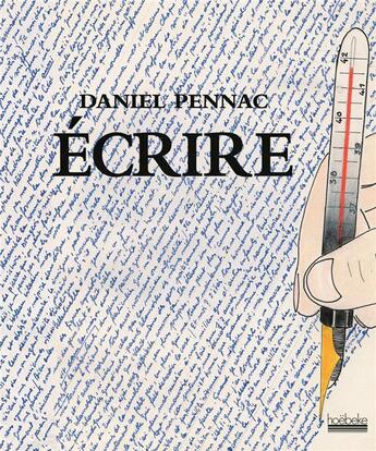 Couverture du livre « Écrire » de Daniel Pennac aux éditions Hoebeke