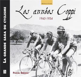 Couverture du livre « Les années Coppi 1945-1954 » de Pascal Sergent aux éditions Editions Sutton