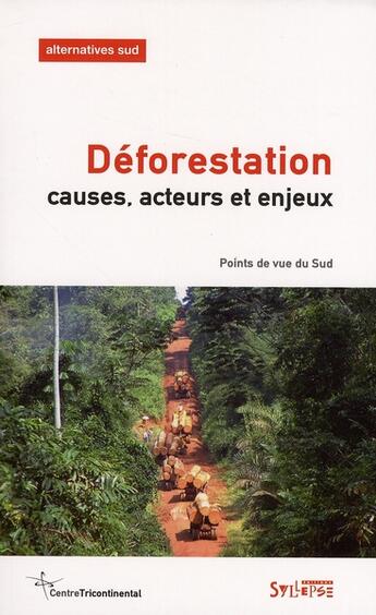 Couverture du livre « Déforestation ; causes, effets et alternatives » de Duterme Bernard aux éditions Syllepse