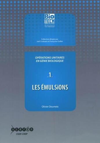 Couverture du livre « Opérations unitaires en génie biologique Volume 1, Les émulsions » de  aux éditions Crdp Bordeaux