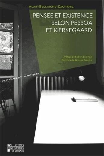 Couverture du livre « Pensee Et Existence Selon Pessoa Et Kierkegaard » de Bellaiche-Zacharie A aux éditions Pu De Louvain