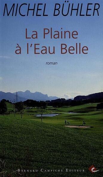 Couverture du livre « La plaine à l'eau belle » de Bulher Michel aux éditions Bernard Campiche