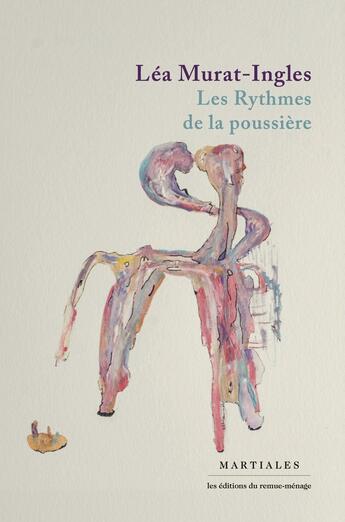 Couverture du livre « Les rythmes de la poussière » de Lea Murat-Ingles aux éditions Remue Menage